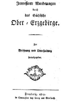 [Gutenberg 54427] • Interessante Wanderungen durch das Sächsische Ober-Erzgebirge